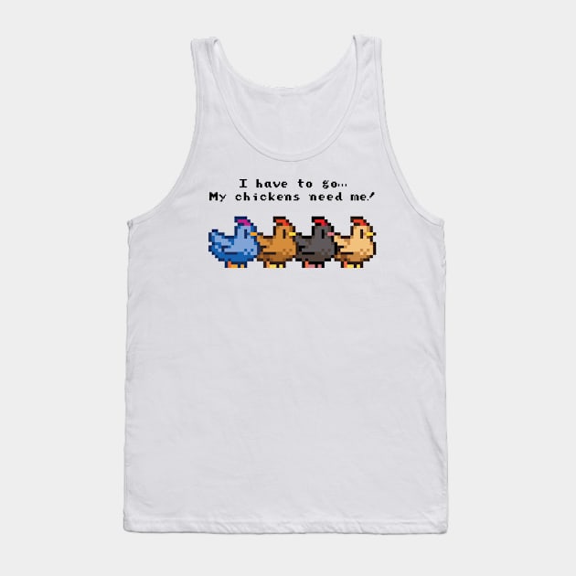 I have to go My chickens need me! Tank Top by Madelyn_Frere